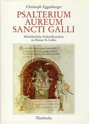 Psalterium Sancti Galli!  Miniature Illuminations and Symbolic Embroidery in Carolingian Art